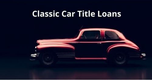 Classic car title loans are now available.