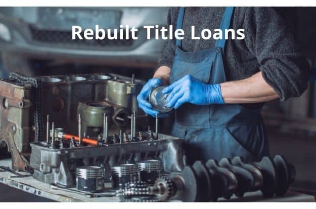 You may be eligible for a secured loan even with a rebuilt title.