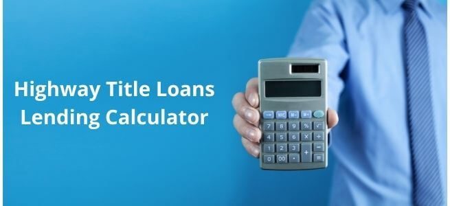 Figure out the monthly payments and loan amounts with a title loan calculator