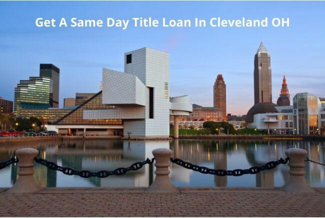 How to get a same day title loan in Cleveland