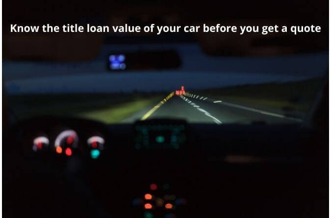 Know the title loan value of a car to get your loan.